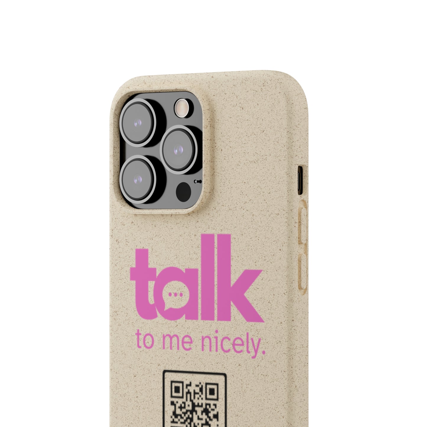Pink Talk Nicely - Biodegradable Phone Case