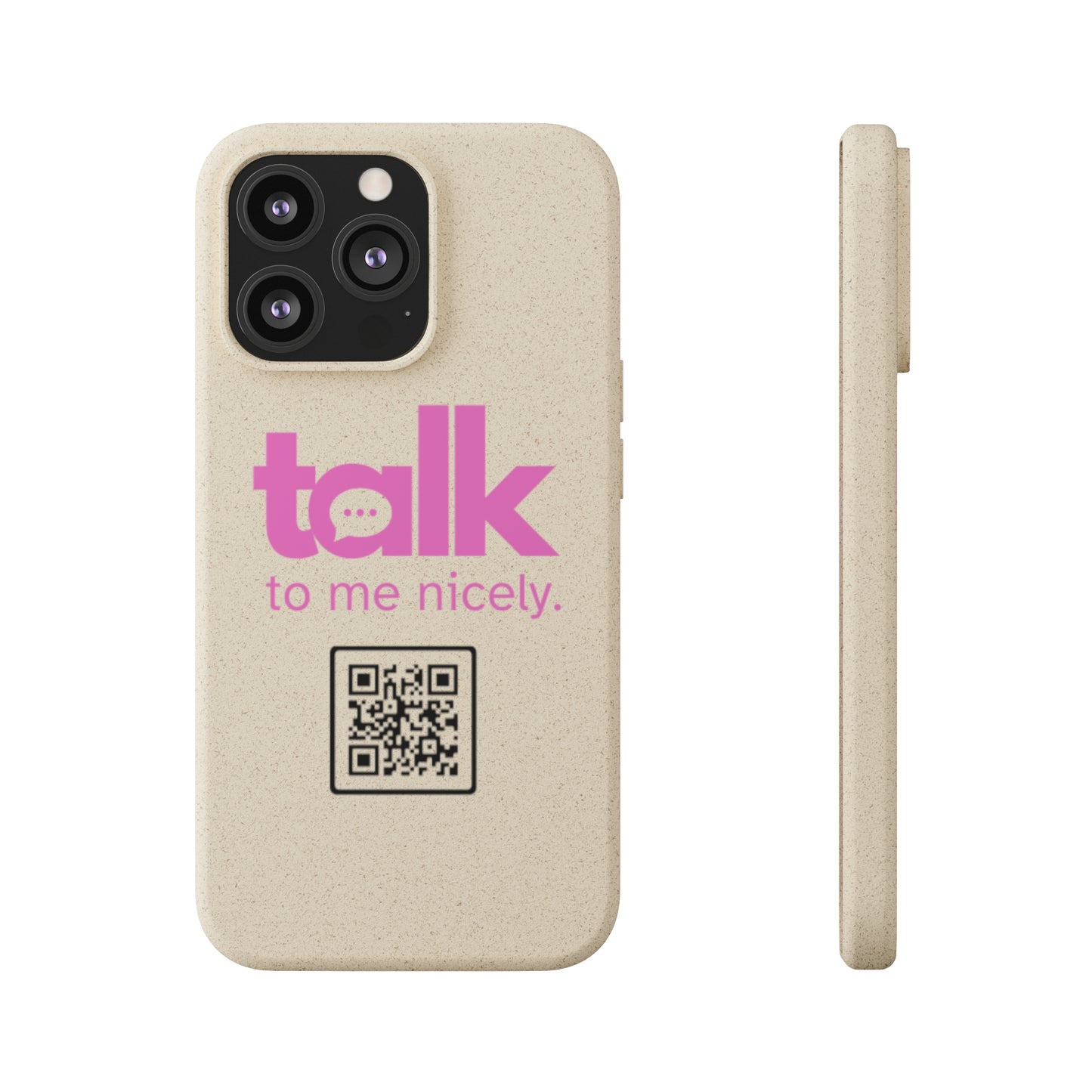 Pink Talk Nicely - Biodegradable Phone Case