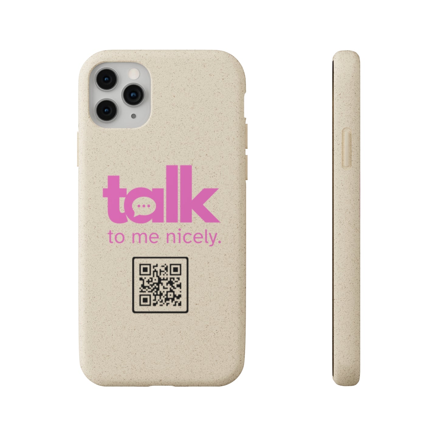 Pink Talk Nicely - Biodegradable Phone Case