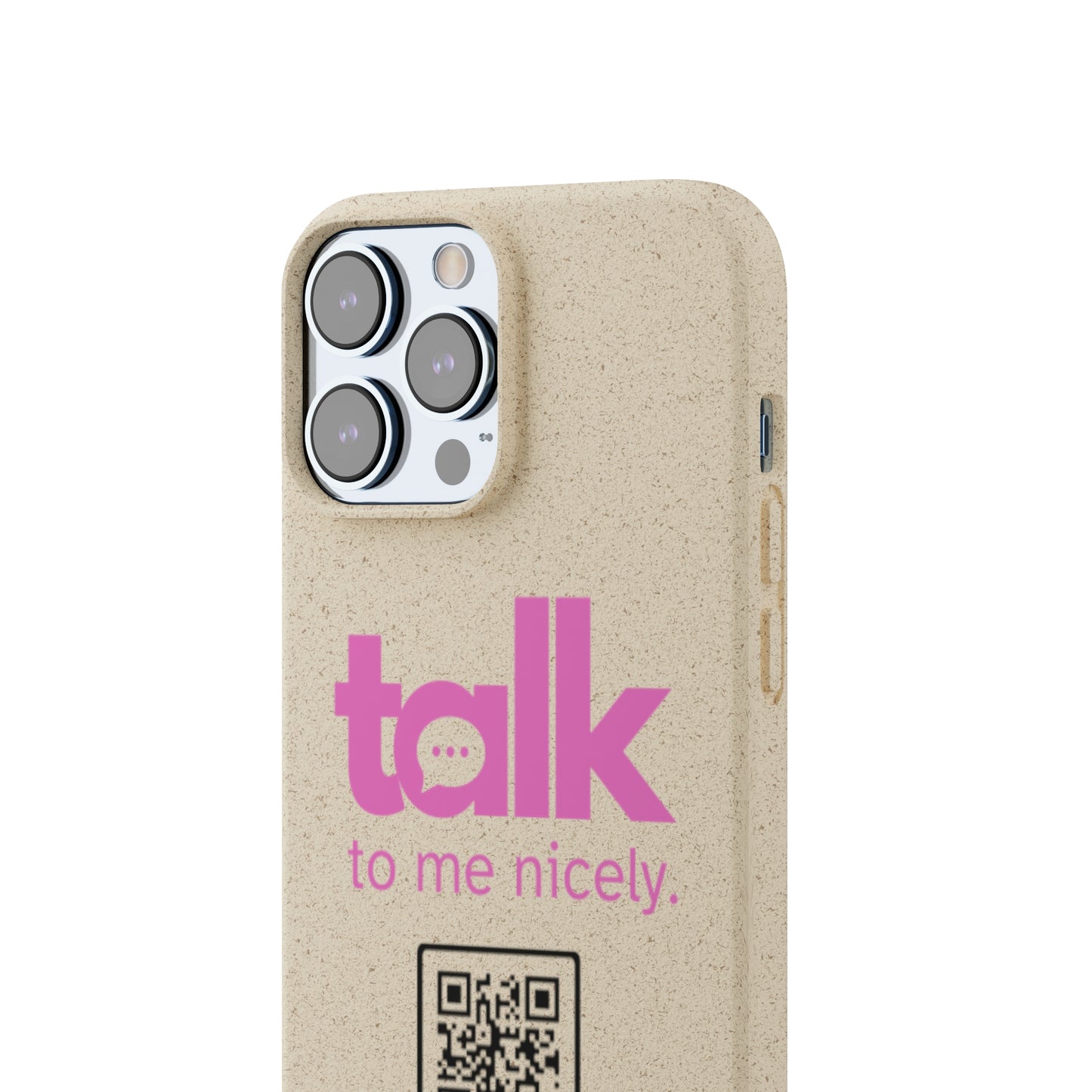 Pink Talk Nicely - Biodegradable Phone Case