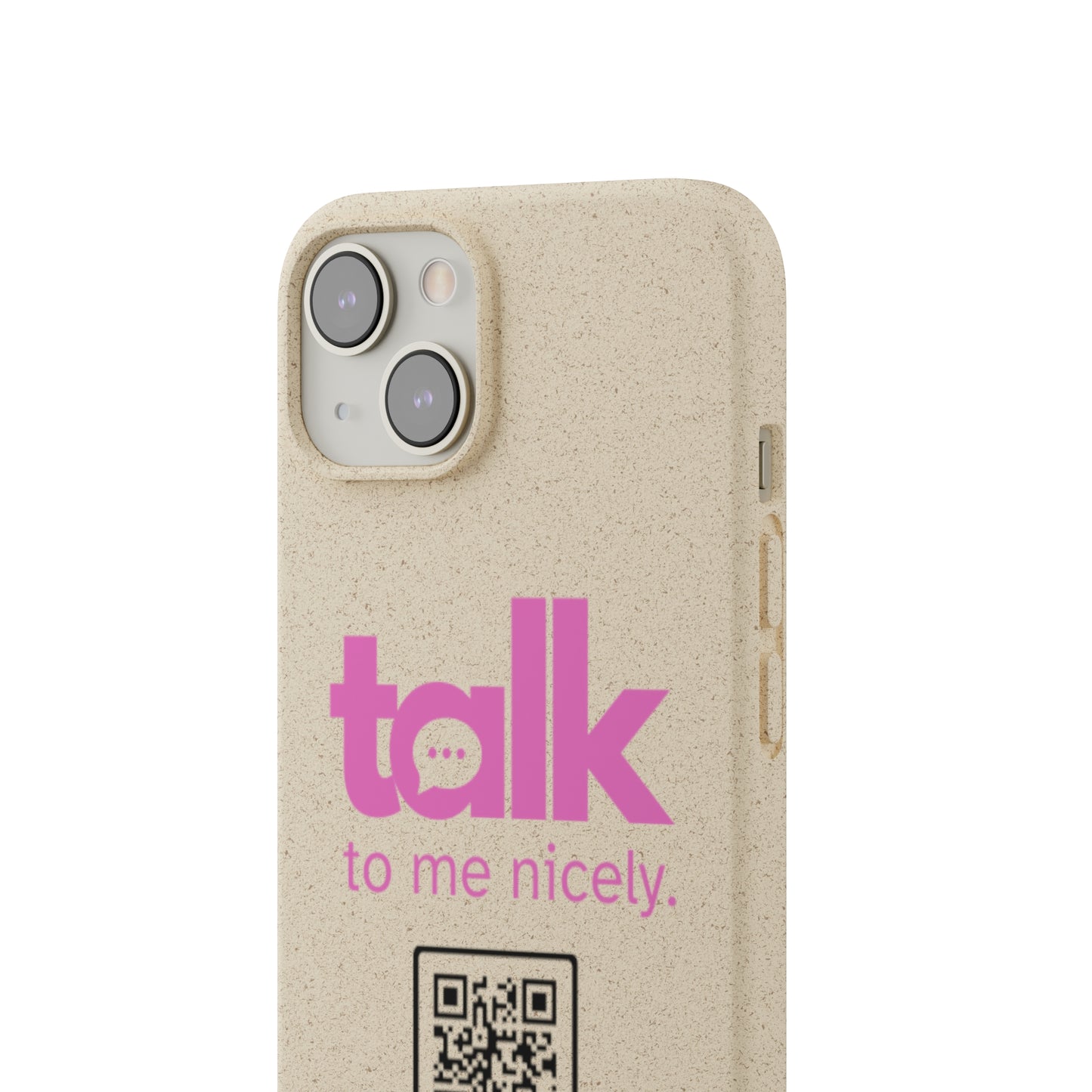 Pink Talk Nicely - Biodegradable Phone Case