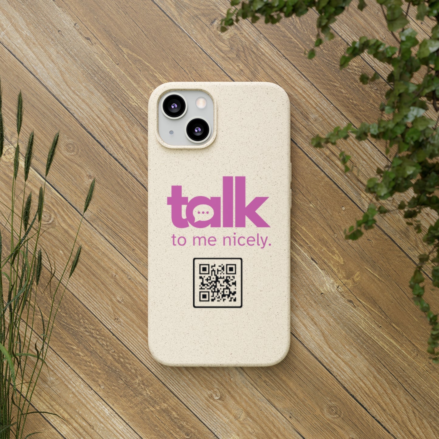 Pink Talk Nicely - Biodegradable Phone Case