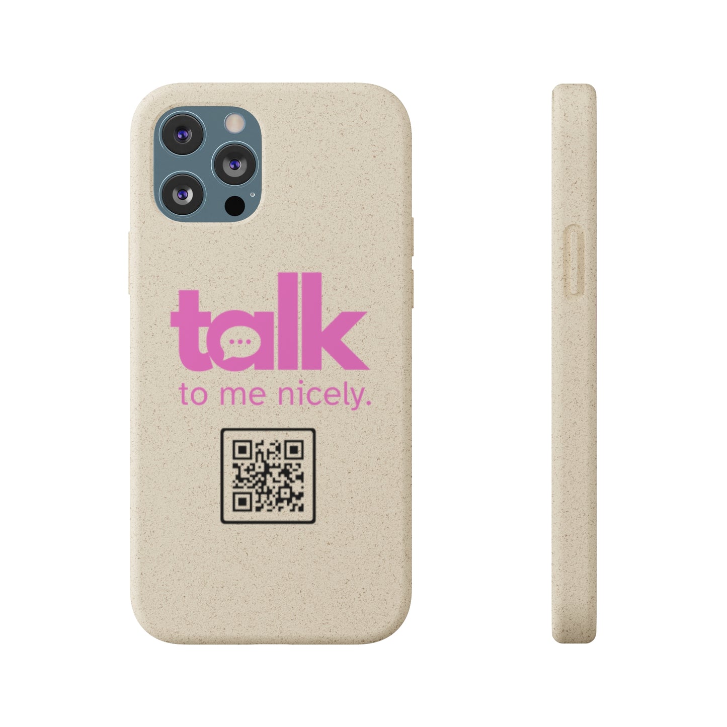 Pink Talk Nicely - Biodegradable Phone Case