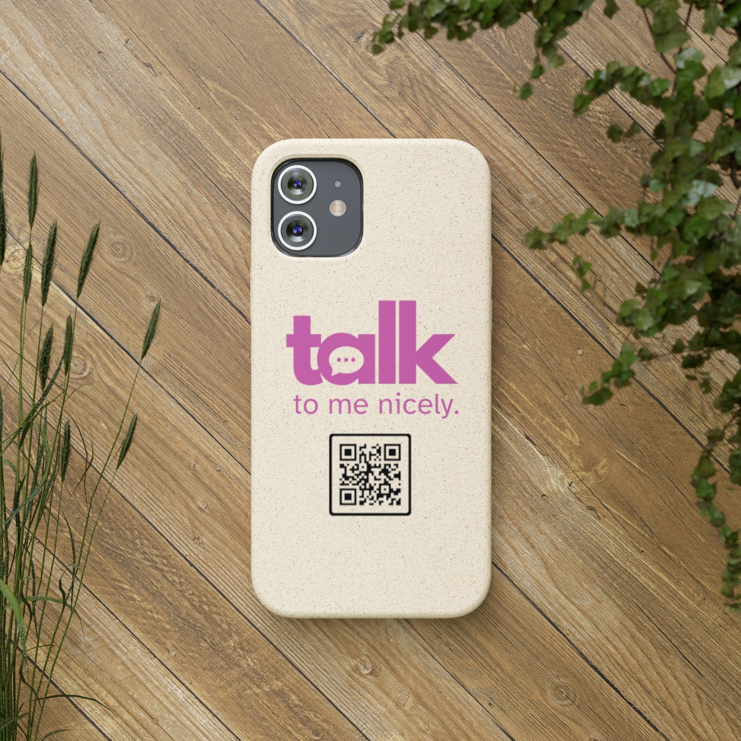 Pink Talk Nicely - Biodegradable Phone Case