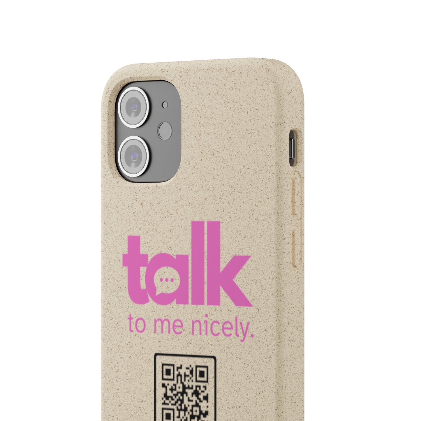 Pink Talk Nicely - Biodegradable Phone Case