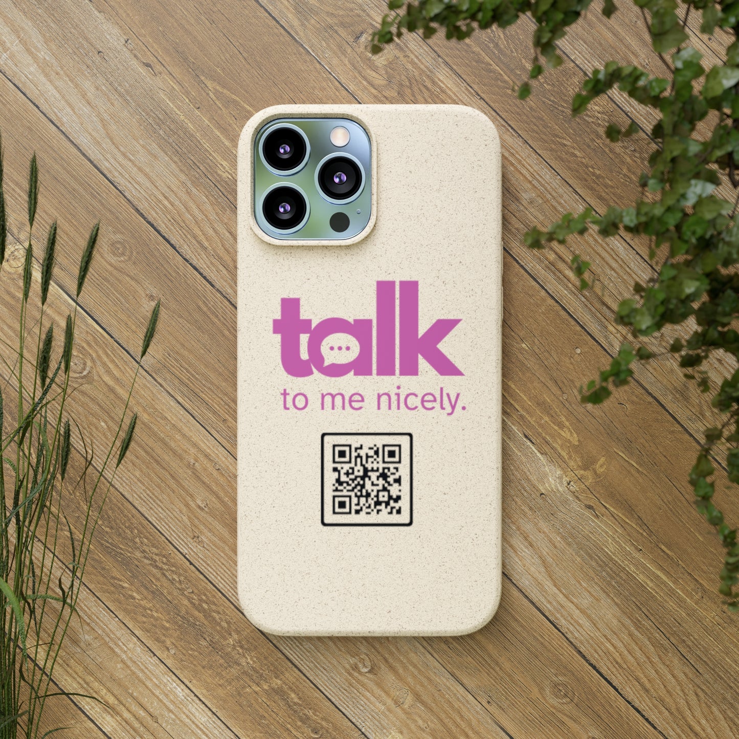 Pink Talk Nicely - Biodegradable Phone Case
