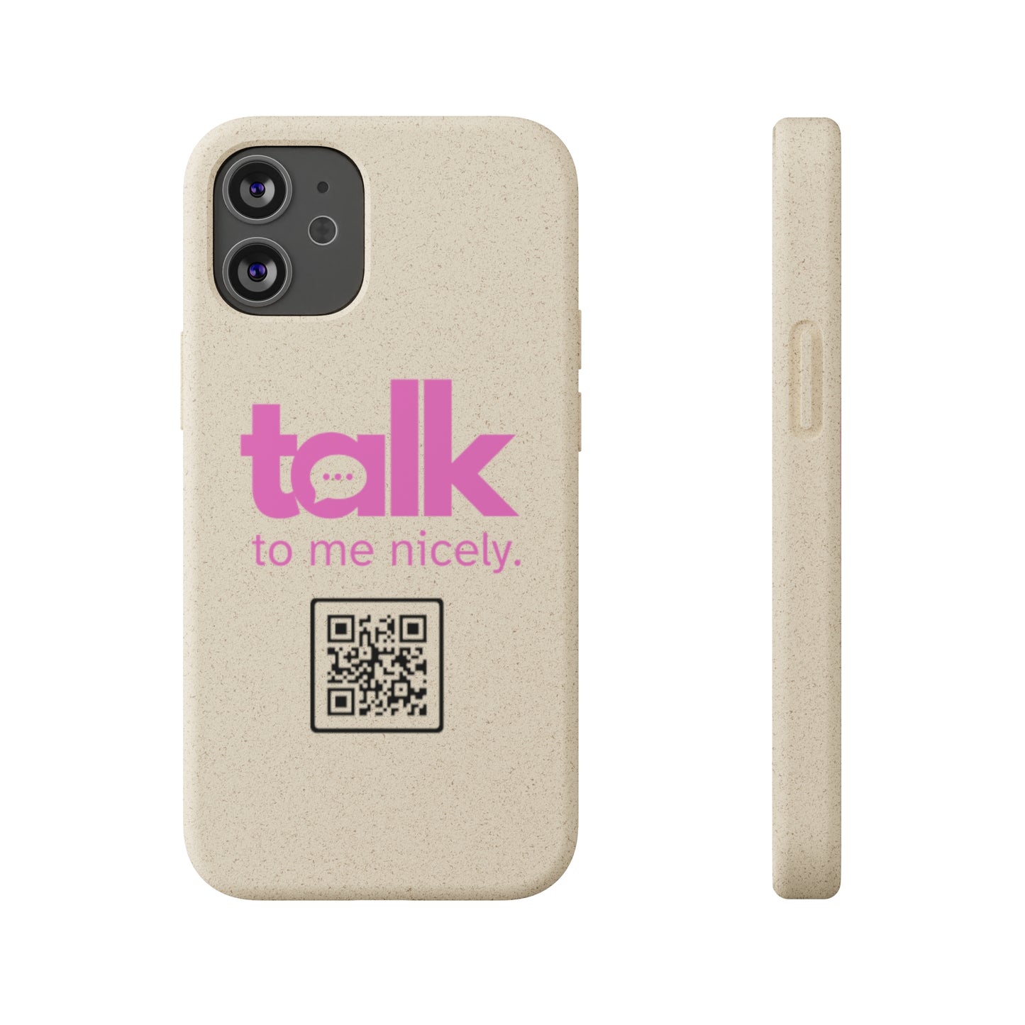 Pink Talk Nicely - Biodegradable Phone Case