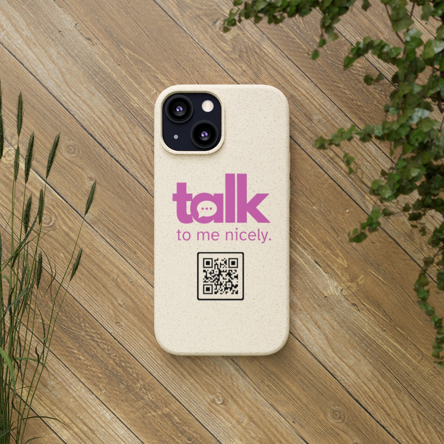 Pink Talk Nicely - Biodegradable Phone Case