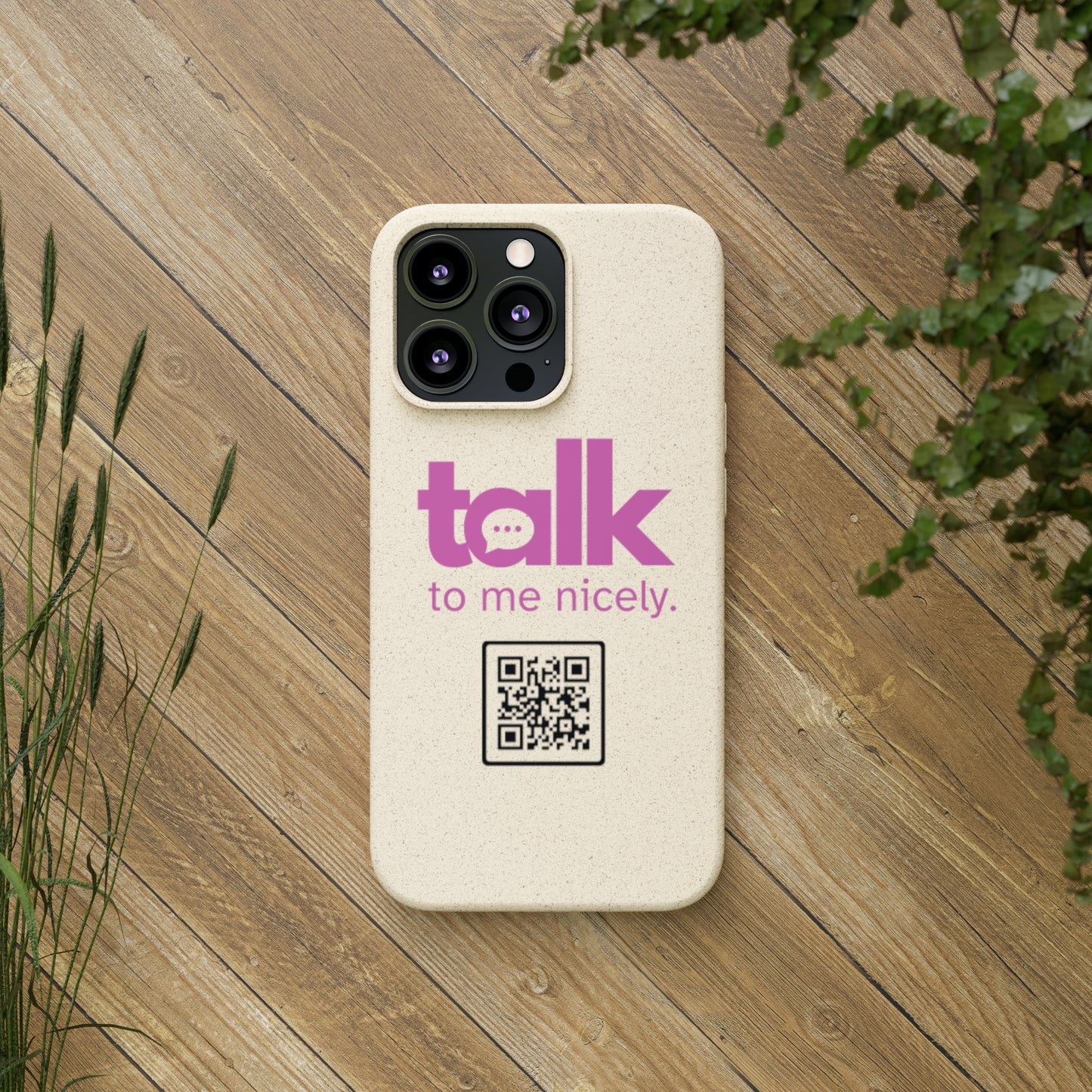 Pink Talk Nicely - Biodegradable Phone Case