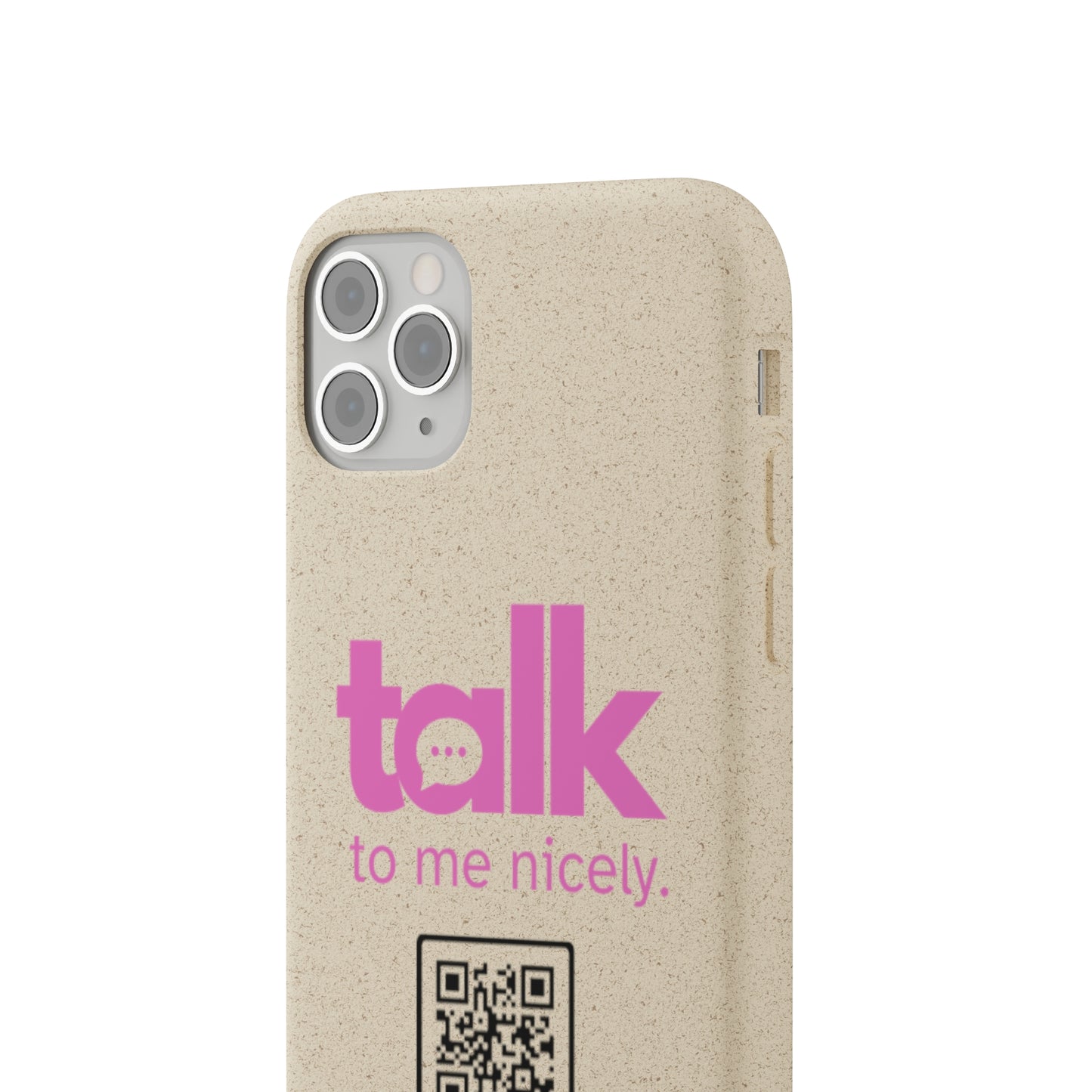Pink Talk Nicely - Biodegradable Phone Case