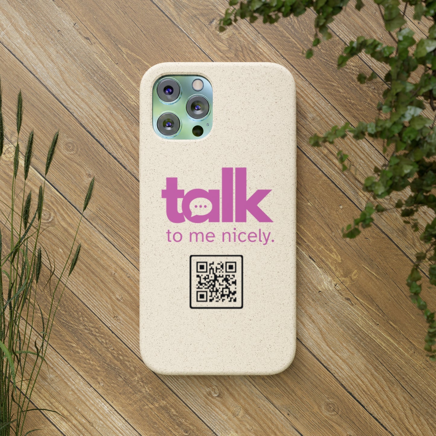 Pink Talk Nicely - Biodegradable Phone Case