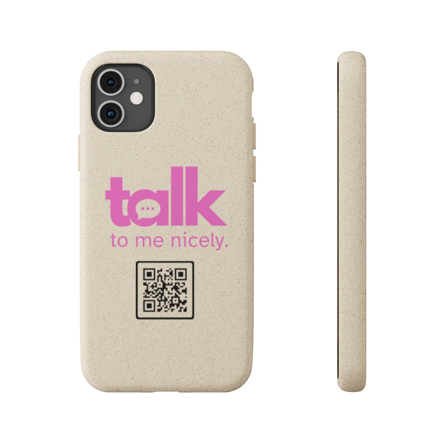 Pink Talk Nicely - Biodegradable Phone Case
