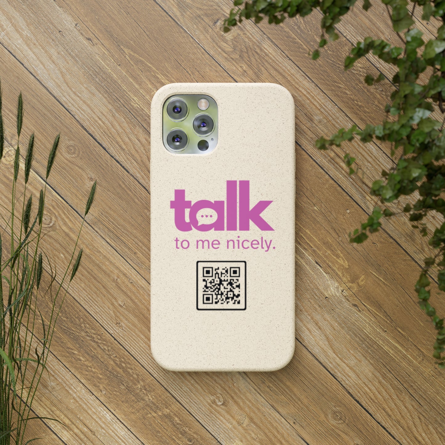 Pink Talk Nicely - Biodegradable Phone Case
