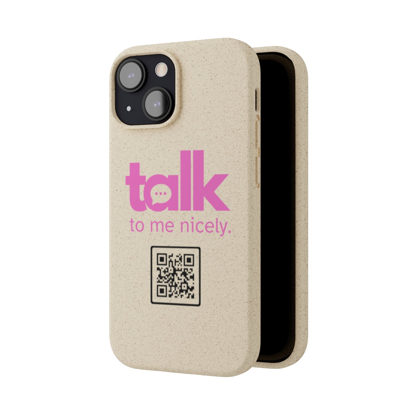Pink Talk Nicely - Biodegradable Phone Case