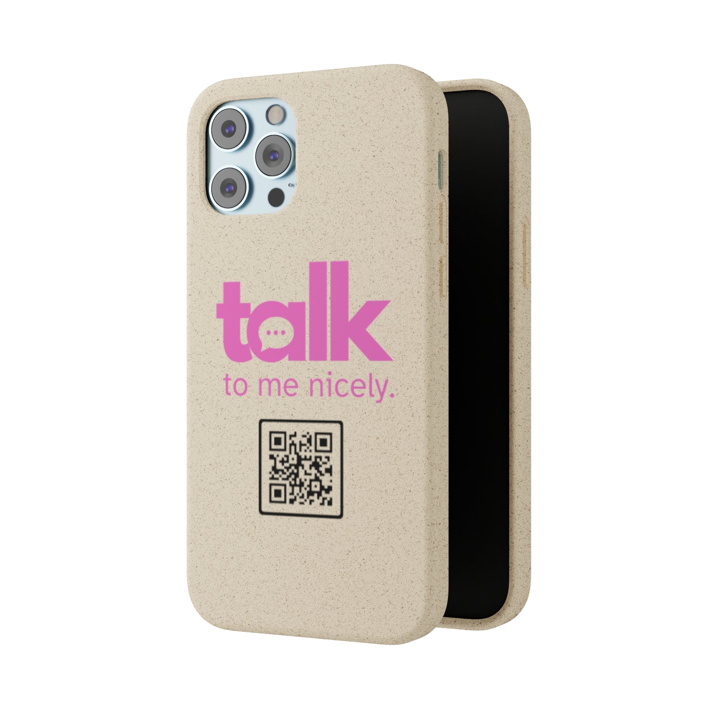 Pink Talk Nicely - Biodegradable Phone Case