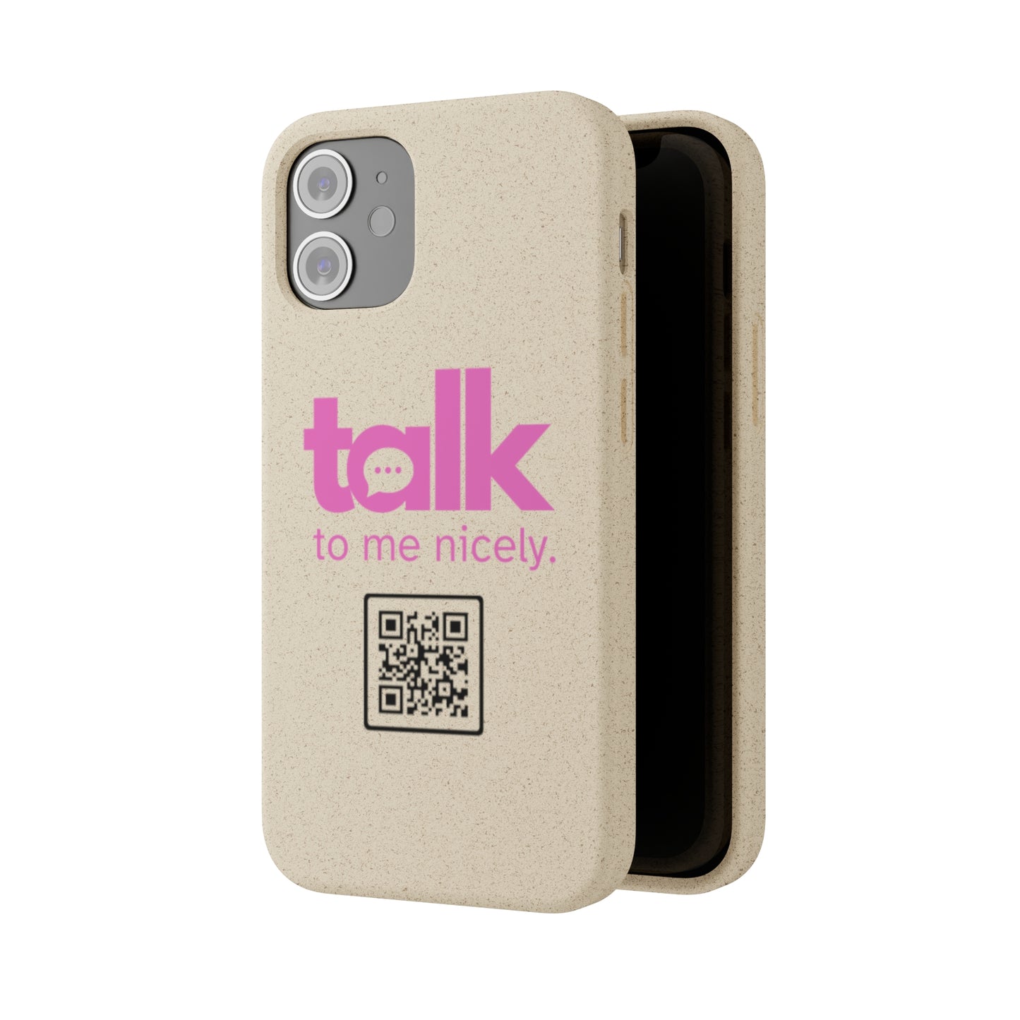 Pink Talk Nicely - Biodegradable Phone Case