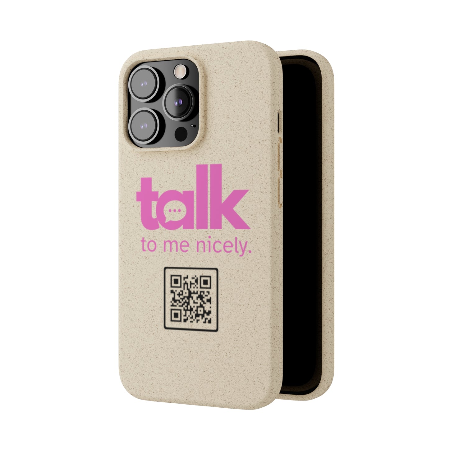 Pink Talk Nicely - Biodegradable Phone Case