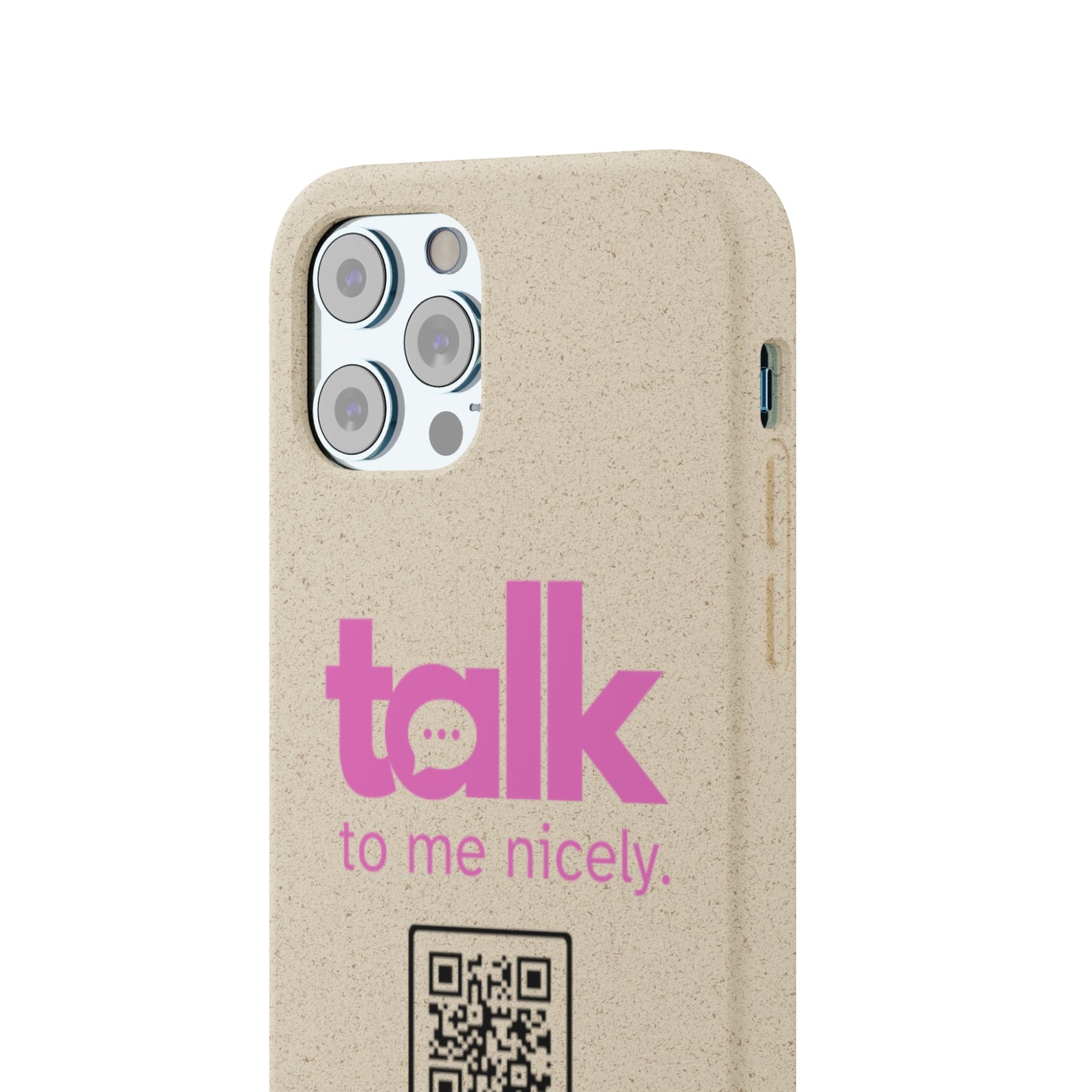 Pink Talk Nicely - Biodegradable Phone Case