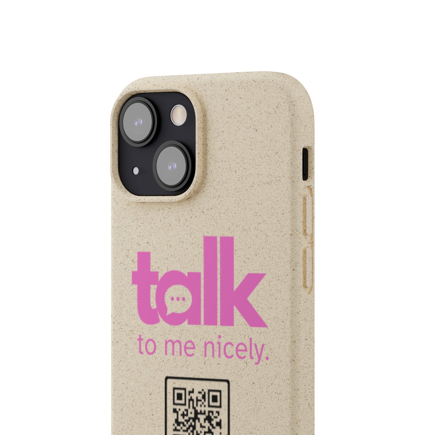 Pink Talk Nicely - Biodegradable Phone Case