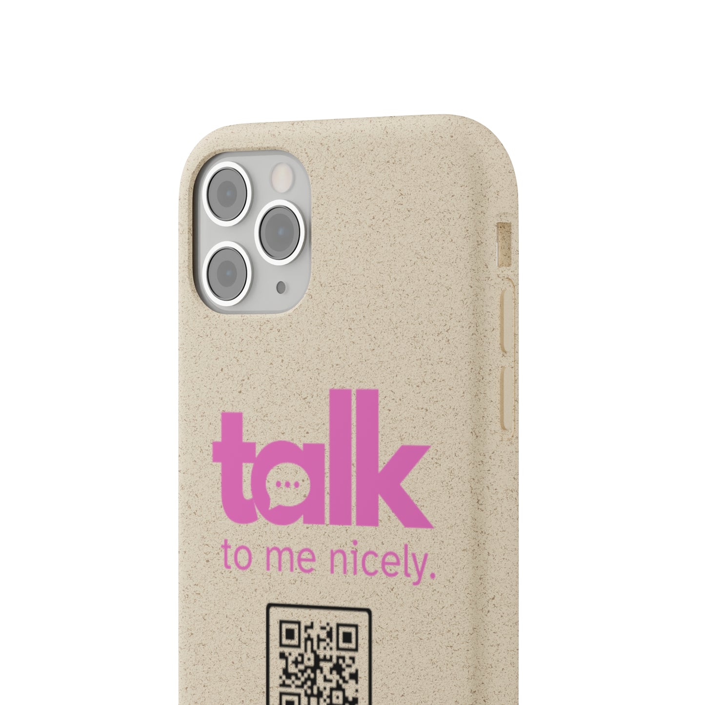 Pink Talk Nicely - Biodegradable Phone Case