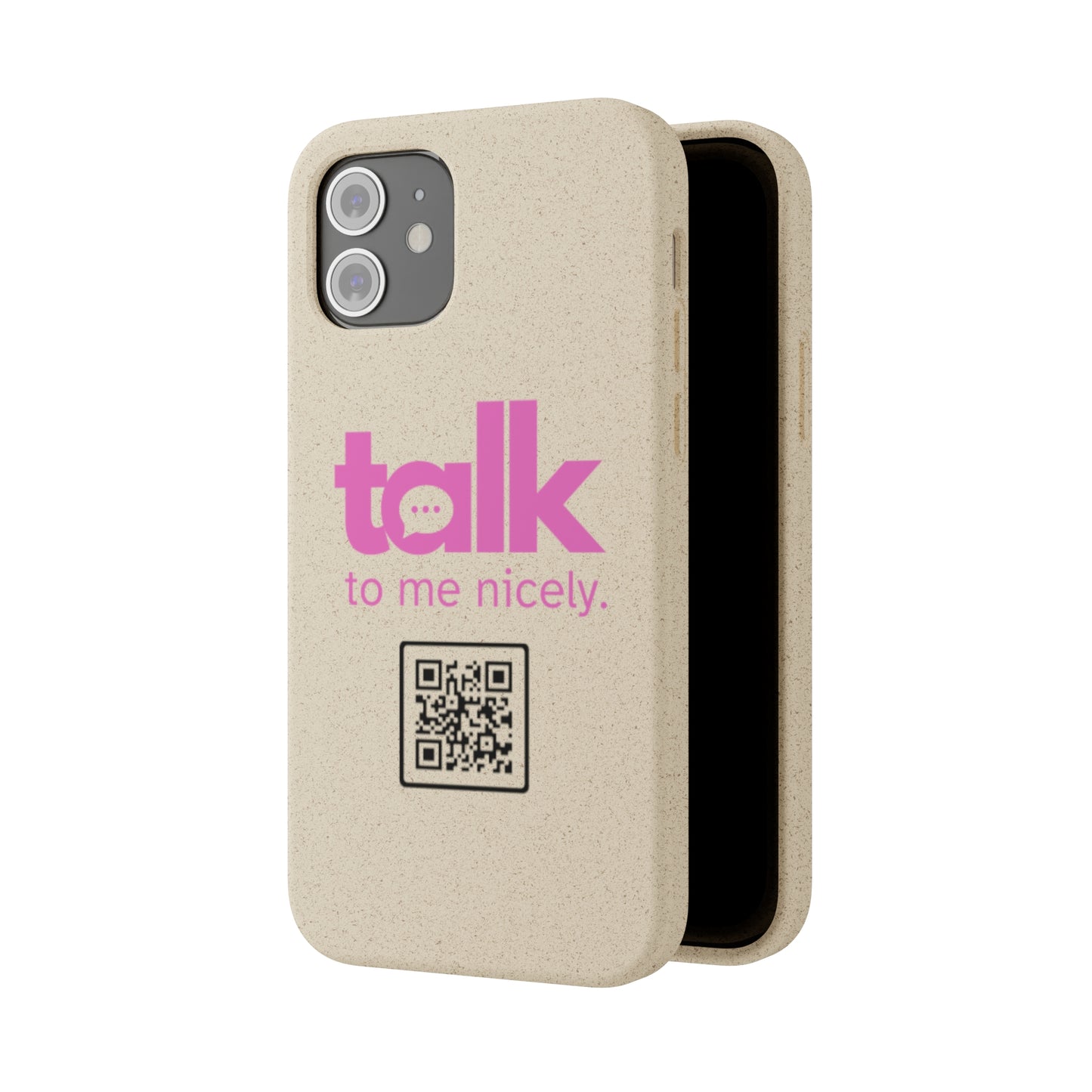 Pink Talk Nicely - Biodegradable Phone Case