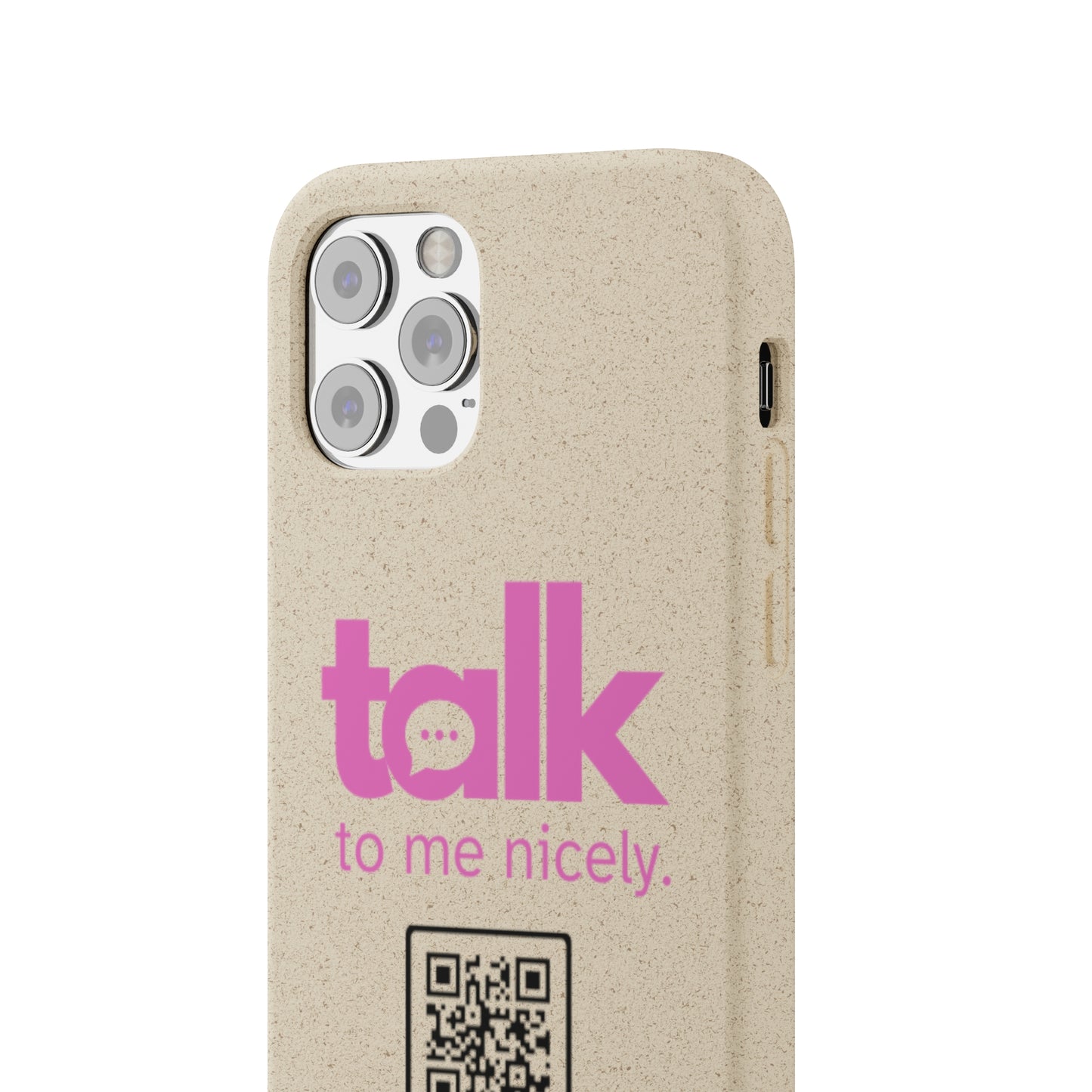 Pink Talk Nicely - Biodegradable Phone Case