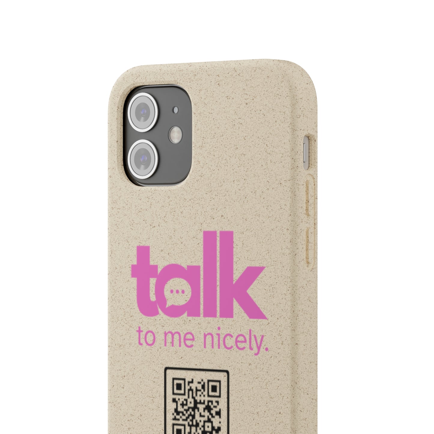 Pink Talk Nicely - Biodegradable Phone Case