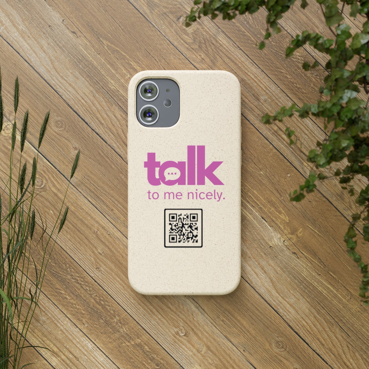 Pink Talk Nicely - Biodegradable Phone Case
