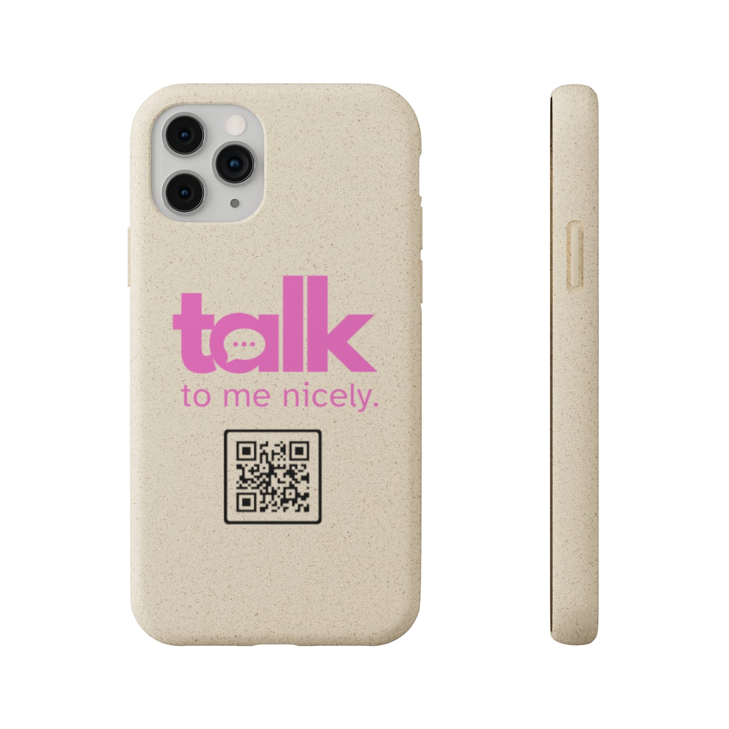 Pink Talk Nicely - Biodegradable Phone Case