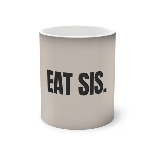 Eat Sis  - Color-Changing Mug, 11oz